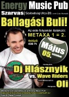 2012.05.05., péntek: Energy Music Pub, Szarvas. Guest: Dj Hlásznyik vs. Wave Riders. Resident: Dj Oli.
