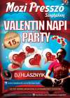 2014.02.15., szombat: Mozi Presszó, Szeghalom! Valentin-napi Party. Resident: Dj Hlásznyik.