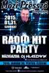 2015.01.31., szombat: Radio Hit Party. Mozi Presszó, Szeghalom! Resident: Dj Hlásznyik.