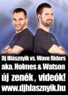 Dj Hlásznyik vs. Wave Riders / Holmes & Watson újdonságok.