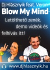 Dj Hlásznyik feat. Veron - Blow My Mind - Demo videó itt!